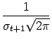 $\displaystyle {\frac{{1}}{{\sigma_{t+1}\sqrt{2\pi}}}}$