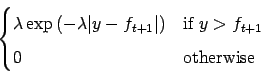 \begin{displaymath}\begin{cases}
\lambda \exp\left( -\lambda\vert y-f_{t+1}\ver...
...ht) & \text{if $y>f_{t+1}$} \\ 0 & \text{otherwise} \end{cases}\end{displaymath}