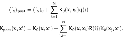 \begin{displaymath}\begin{split}\langle f_{\boldsymbol { x } } \rangle _{post} &...
... K_0({\boldsymbol { x } }_j,{\boldsymbol { x } }'). \end{split}\end{displaymath}