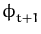 $\displaystyle \phi_{t+1}^{}$