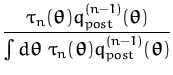 $\displaystyle {\frac{\tau _n({\boldsymbol { \theta } })q_{post}^{(n-1)}({\bolds...
...\tau _n({\boldsymbol { \theta } })q_{post}^{(n-1)}({\boldsymbol { \theta } })}}$