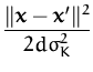 $\displaystyle {\frac{\Vert{\boldsymbol { x } }-{\boldsymbol { x } }'\Vert^2}{2d\sigma_K^2}}$