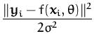$\displaystyle {\frac{\Vert{\boldsymbol { y } }_i-f({\boldsymbol { x } }_i,\theta)\Vert^2}{2\sigma^2}}$