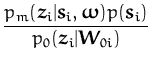 $\displaystyle {\frac{p_m({\boldsymbol { z } }_i\vert{\boldsymbol { s } }_i,{\bo...
...dsymbol { s } }_i)}{p_0({\boldsymbol { z } }_i\vert{\boldsymbol { W } }_{0i})}}$