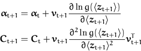 \begin{displaymath}\begin{split}{\boldsymbol { \alpha } }_{t+1} &= {\boldsymbol ...
... } }_{t+1} \rangle ^2} {\boldsymbol { v } }^T_{t+1} \end{split}\end{displaymath}