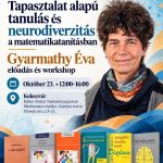 Gyarmathy Éva: Tapasztalat alapú tanulás és neurodiverzitás a matematikatanításban