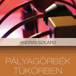 András Szilárd: Pályagörbék tükörben