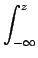 $\displaystyle \int_{{-\infty}}^{z}$