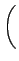 $\displaystyle \left(\vphantom{-\frac{t^2}{2}}\right.$