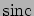 $\ensuremath{\mathrm{sinc}}$