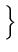 $ \left.\vphantom{ 1,\sqrt{2}{\boldsymbol { x } },{\boldsymbol { x } }^2 }\right\}$