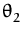 $ \theta_{2}^{}$