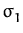 $ \sigma_{1}^{}$