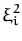 $\displaystyle \xi_{i}^{2}$