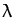 $ \lambda$