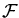 $ \cal {F}$