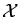 $ \cal {X}$