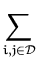 $\displaystyle \sum_{i,j\in {\cal D}}^{}$