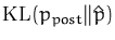 ${\ensuremath{\mathrm{KL}}}(p_{post}\Vert\hat{p})$