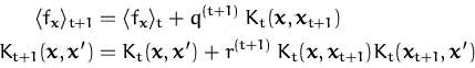 \begin{displaymath}\begin{split}\langle f_{\boldsymbol { x } } \rangle _{t+1} &=...
...t({\boldsymbol { x } }_{t+1},{\boldsymbol { x } }') \end{split}\end{displaymath}