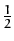 $\displaystyle {\textstyle\frac{1}{2}}$