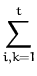 $\displaystyle \sum_{i,k=1}^{t}$