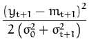 $\displaystyle {\frac{\left(y_{t+1}-m_{t+1}\right)^2}{2\left(\sigma_0^2+\sigma_{t+1}^2\right)}}$