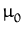 $ \mu_{0}^{}$