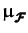 ${\boldsymbol { \mu } }_{{\ensuremath{\pmb{\cal{F}}}}}$