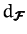 $d_{\ensuremath{\pmb{\cal{F}}}}$