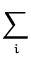 $\displaystyle \sum_{i}^{}$