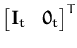 $\displaystyle \begin{bmatrix}{\boldsymbol { I } }_t & {\boldsymbol { 0 } }_t \end{bmatrix}^{T}_{}$