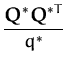 $\displaystyle {\frac{{\boldsymbol { Q } }^*{\boldsymbol { Q } }^{*T}}{q^*}}$