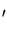 $\scriptstyle \prime$