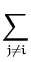 $\displaystyle \sum_{j\neq i}^{}$
