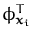 $ \phi_{{\boldsymbol { x } }_i}^{T}$