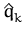 $ \hat{q}_{k}^{}$