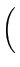 $\displaystyle \left(\vphantom{u_{t+1} -m_{t+1} + \frac{q^{(t+1)}}{r^{(t+1)}}}\right.$