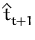$\displaystyle \hat{t}_{t+1}^{}$