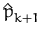 $ \hat{p}_{k+1}^{}$