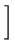 $\displaystyle \left.\vphantom{{\boldsymbol { f } }^T{\boldsymbol { f } }+ (\hat...
...ldsymbol { \Phi } }}^T{\boldsymbol { f } }-\hat{{\boldsymbol { a } }}) }\right]$