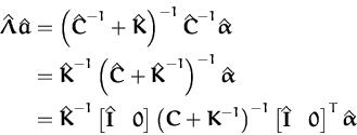 \begin{displaymath}\begin{split}\hat{{\boldsymbol { \Lambda } }}\hat{{\boldsymbo...
... } }\end{bmatrix}^T \hat{{\boldsymbol { \alpha } }} \end{split}\end{displaymath}