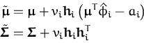 \begin{displaymath}\begin{split}\tilde{{\boldsymbol { \mu } }} &= {\boldsymbol {...
... v_i {\boldsymbol { h } }_i{\boldsymbol { h } }_i^T \end{split}\end{displaymath}