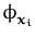 $ \phi_{{\boldsymbol { x } }_i}^{}$