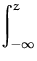 $\displaystyle \int^{z}_{-\infty}$