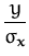 $\displaystyle {\frac{y}{\sigma_{\boldsymbol { x } }}}$