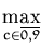 $\displaystyle \max_{c\in\overline{0,9}}^{}$