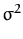 $ \sigma^{2}_{}$