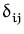 $\displaystyle \delta_{ij}^{}$
