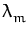 $ \lambda_{m}^{}$